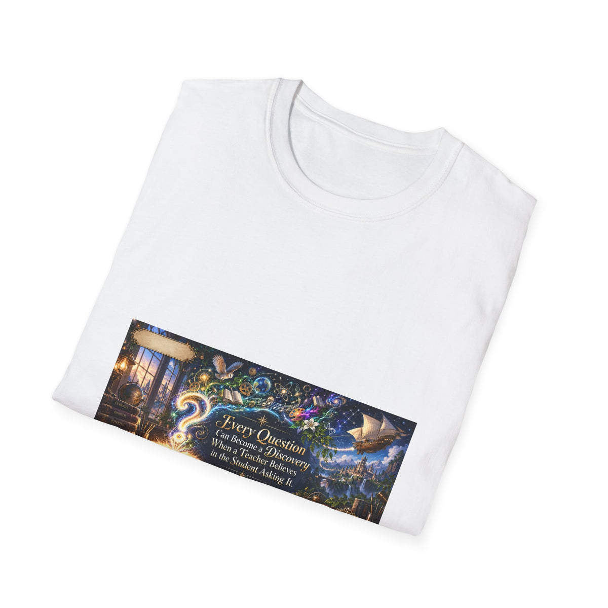 Questions Become Discoveries Teacher T-Shirt | Mythikal Sundries™
