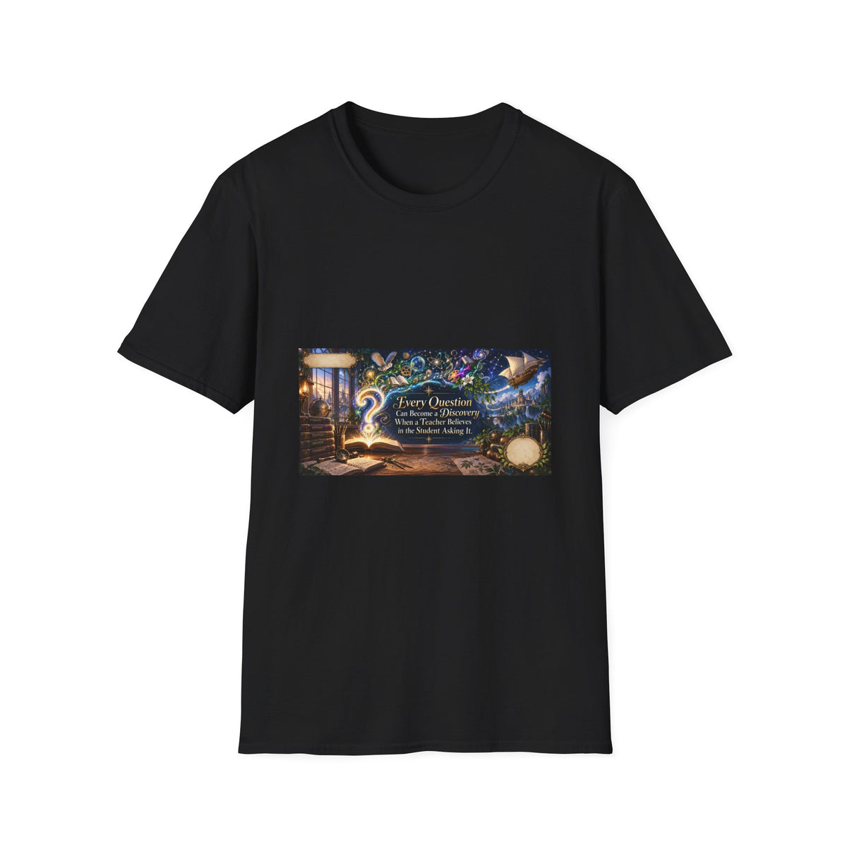 Questions Become Discoveries Teacher T-Shirt | Mythikal Sundries™